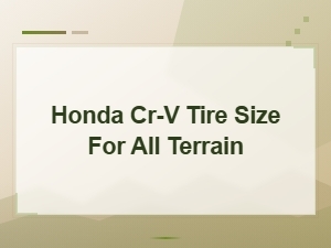 Honda Cr-V Stock Tire Size for All Terrain: Complete Specifications Guide
