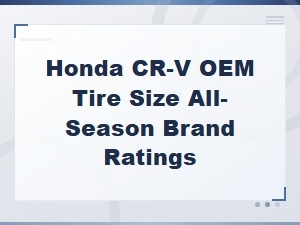 Honda Cr-V Oem Tire Size: Best All-Season Brands Compared and Rated