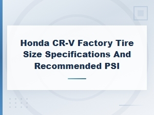 Honda Cr-V Factory Tire Size Specifications and Recommended Psi