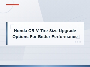Performance Tire Upgrades for Honda Cr-V